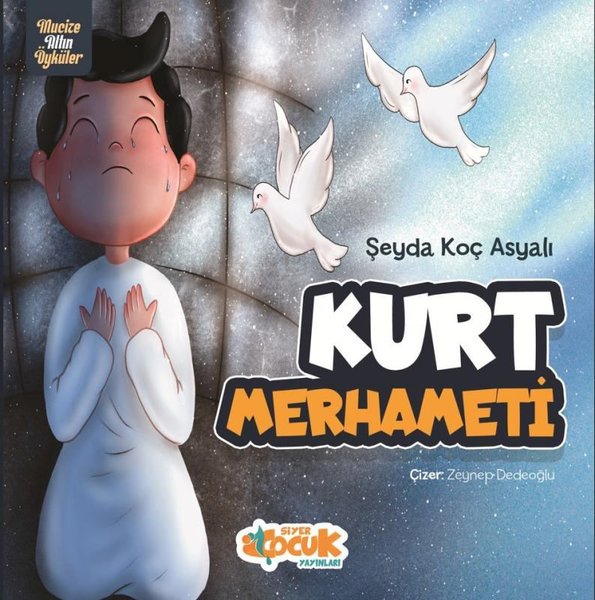 Kurt Merhameti - Mucize Altın Öyküler - Siyer Yayınları