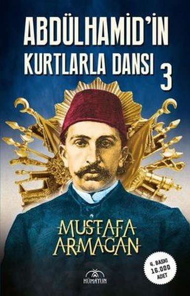 İmzalı-Abdülhamid'in Kurtlarla Dansı - 3 - Mustafa Armağan - Hümayun Yayınları