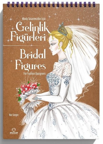 Gelinlik Figürleri - Moda Tasarımcıları İçin - Bridal Figures - Nur Sezgin - Alternatif Yayıncılık