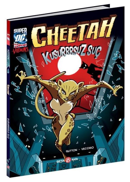 DC Super Villains - Cheetah Kusurrruz Suç - Lauire S. Sutton - Beta Kids