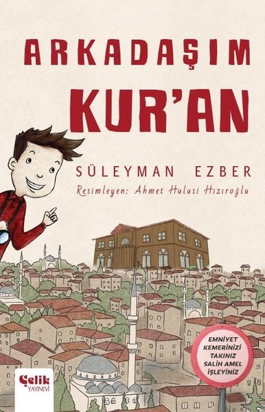 Arkadaşım Kur'an - Süleyman Ezber - Çelik Yayınevi