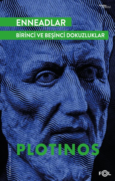 Enneadlar - Birinci ve Beşinci Dokuzluklar - Plotinos  - Fol Kitap