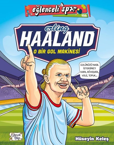 Erling Haaland: O Bir Gol Makinesi-Eğlenceli Spor - Hüseyin Keleş - Eğlenceli Bilgi