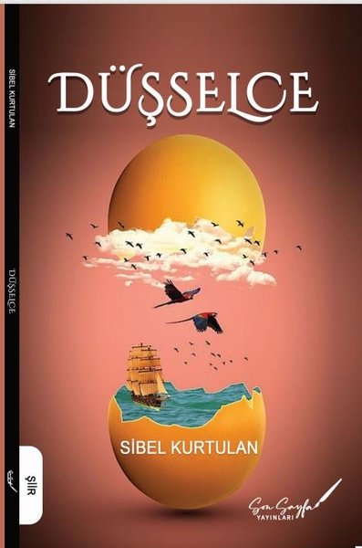 Düşselce - Sibel Kurtulan - Son Sayfa Yayınları