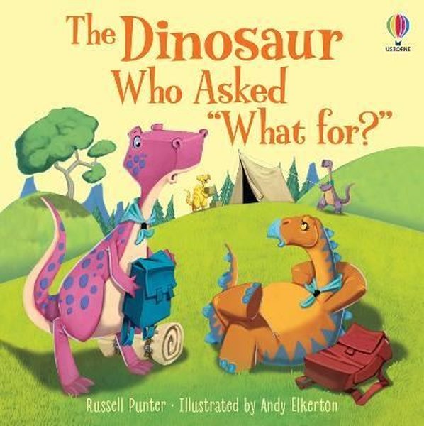 The Dinosaur who asked 'What for?' - Russell Punter - Usborne
