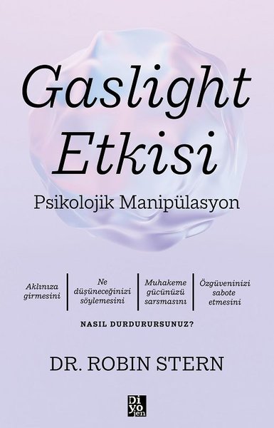 Gaslight Etkisi - Psikolojik Manipülasyon - Robin Stern - Diyojen Yayıncılık