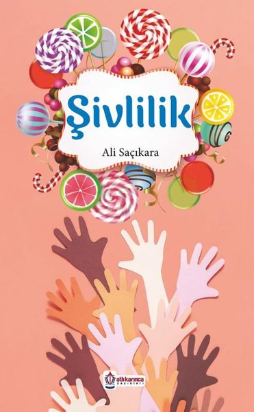 Şivlilik - Ali Saçıkara - Atlı Karınca Yayınları