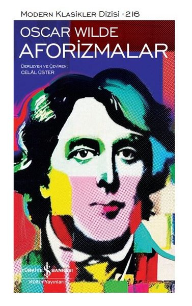 Oscar Wilde  – Aforizmalar - Modern Klasikleri 216 - Oscar Wilde - İş Bankası Kültür Yayınları