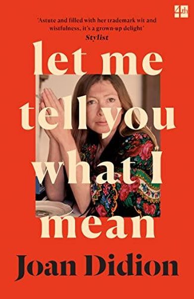 Let Me Tell You What I Mean - Joan Didion - Agenor Publishing