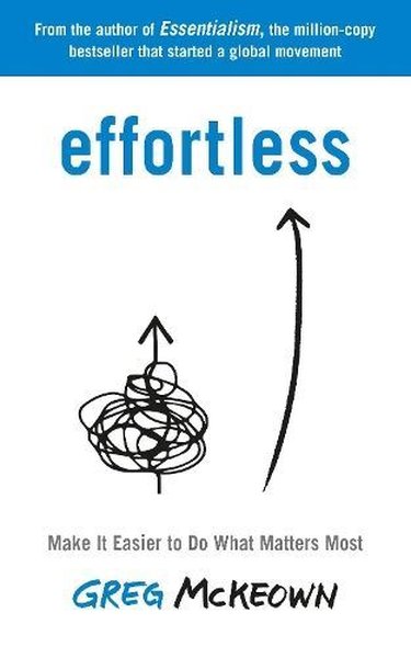 Effortless - Greg McKeown - EBURY Press