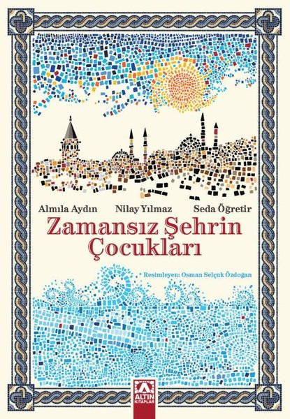 Zamansız Şehrin Çocukları - Almila Aydın - Altın Kitaplar