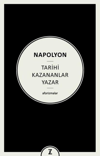 Tarihi Kazananlar Yazar - Aforizmalar - Napolyon  - Zeplin Kitap