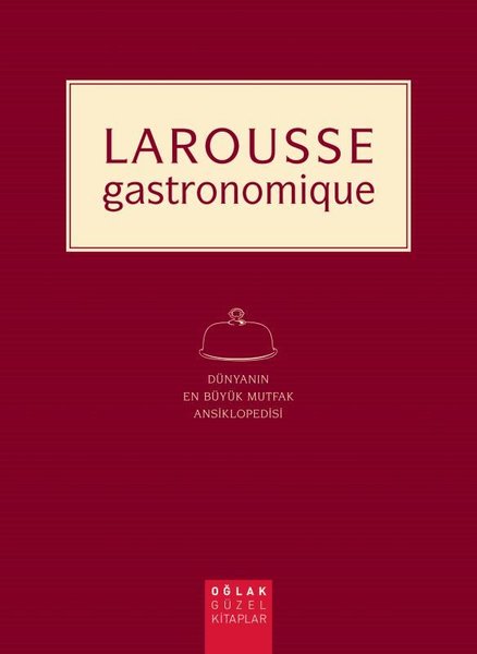 Larousse Gastronomique - Dünyanın En Büyük Mutfak Ansiklopedisi - Kolektif  - Oğlak Yayıncılık