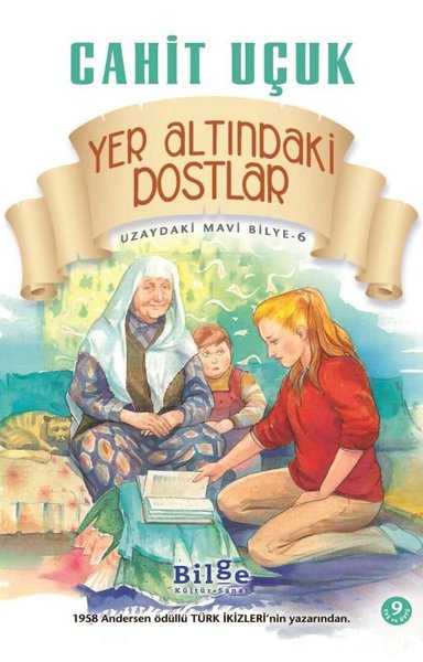 Yer Altındaki Dostlar - Uzaydaki Mavi Bilye 6 - Cahit Uçuk - Bilge Kültür Sanat