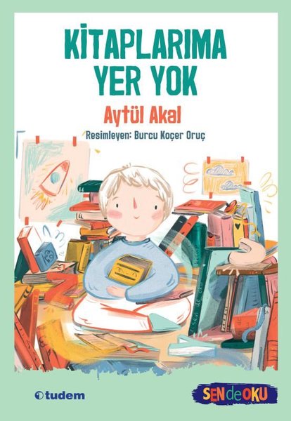 Kitaplarıma Yer Yok-Sen de Oku - Aytül Akal - Tudem Yayınları