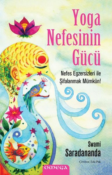 Yoga Nefesinin Gücü - Nefes Egzersizleri İle Şifalanmak Mümkün! - Swami Saradananda