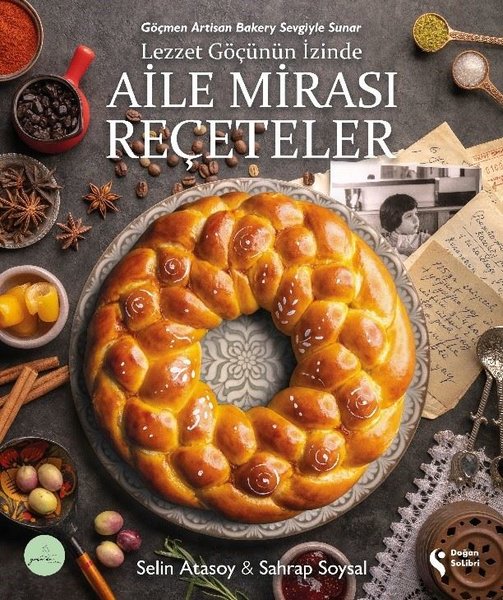 Lezzet Göçünün İzinde Aile Mirası Reçeteler - Selin Atasoy - Doğan Solibri