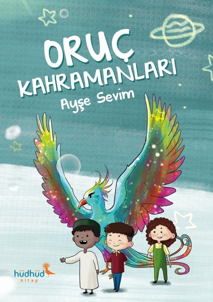 Oruç Kahramanları - Ayşe Sevim - Hüdhüd Kitap