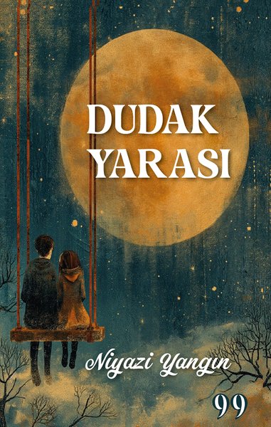 Dudak Yarası - Niyazi Yangın - Doksan Dokuz Yayınları