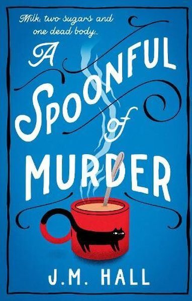 Spoonful of Murder - J.M. Hall - Agenor Publishing