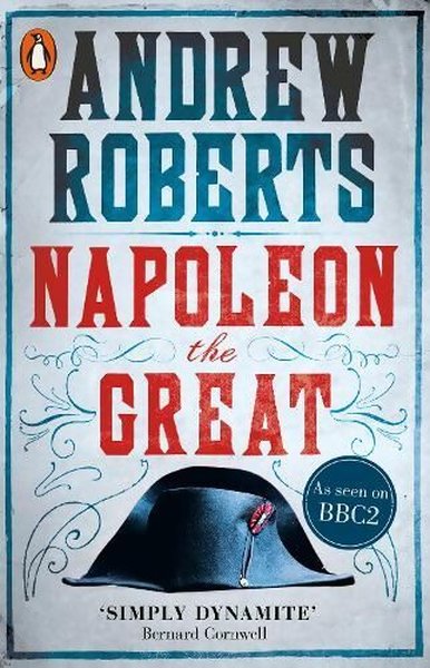 Napoleon the Great - Andrew Roberts - Penguin Books Ltd