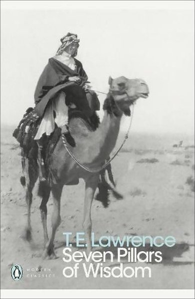 Seven Pillars of Wisdom (Penguin Modern Classics) - T. E. Lawrence - Penguin Books Ltd