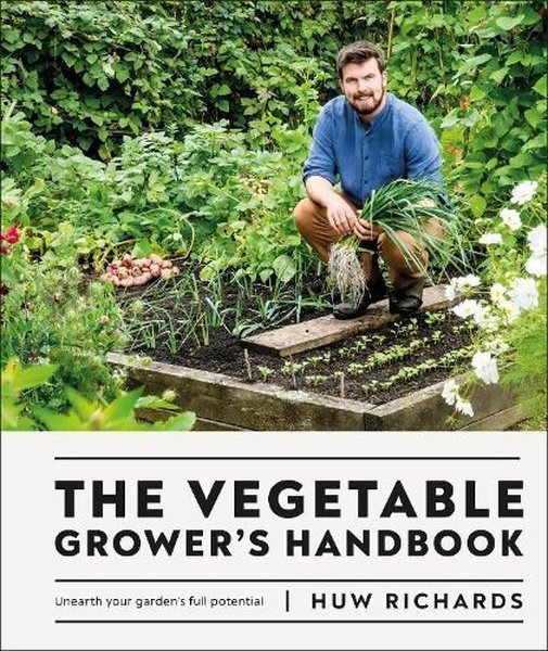 Vegetable Grower's Handbook - Huw Richards - Dorling Kindersley Ltd