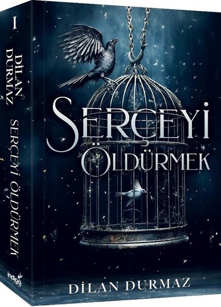 Serçeyi Öldürmek - Dilan Durmaz - İndigo Kitap Yayınevi