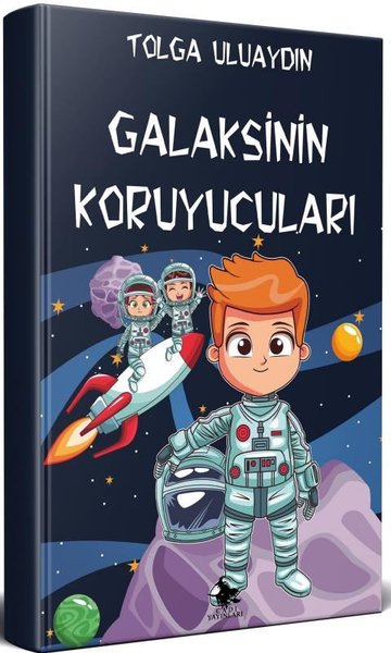 Galaksinin Koruyucuları - Tolga Uluaydın - Cadı Yayınları