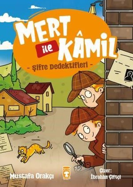 Mert İle Kamil Şifre Dedektifleri - Mustafa Orakçı - Timaş Çocuk