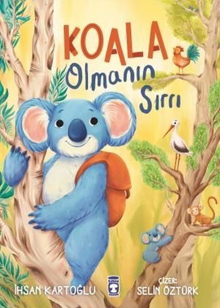 Koala Olmanın Sırrı - İhsan Kartoğlu - Timaş Çocuk