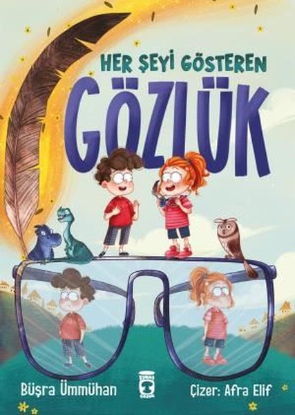 Her şeyi Gösteren Gözlük - Büşra Ümmühan - Timaş Çocuk