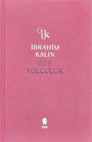 Öze Yolculuk - Bez Ciltli - İbrahim Kalın - İnsan Yayınları