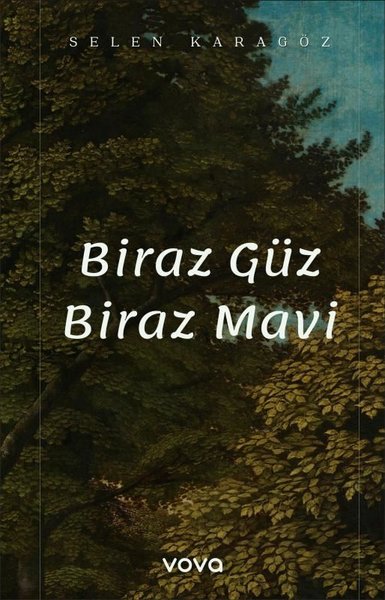 Biraz Güz Biraz Mavi - Selen Karagöz - Vova Yayınları