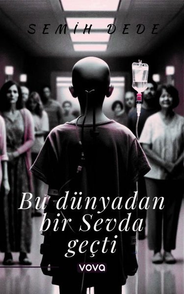 Bu Dünyadan Bir Sevda Geçti - Semih Dede - Vova Yayınları