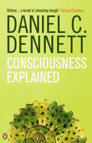 Consciousness Explained - Daniel C. Dennett - Penguin Books Ltd