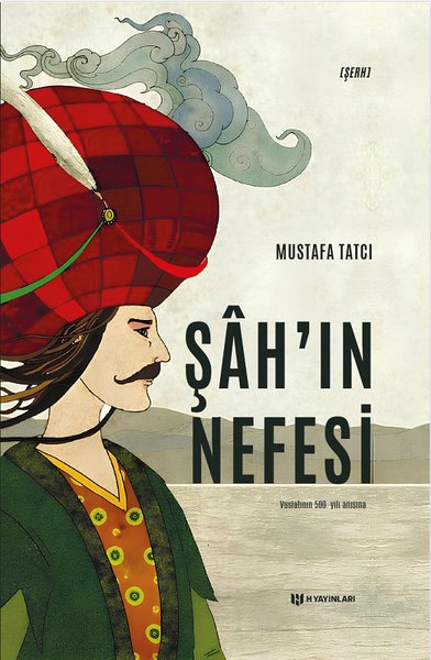 Şah'ın Nefesi - Vuslatının 50. Yılı Anısına - Mustafa Tatcı - H Yayınları