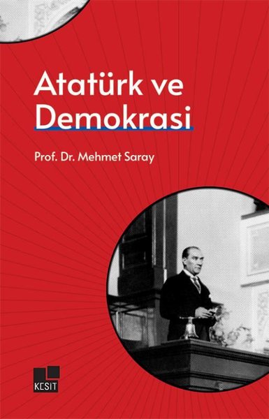 Atatürk ve Demokrasi - Mehmet Saray - Kesit Yayınları