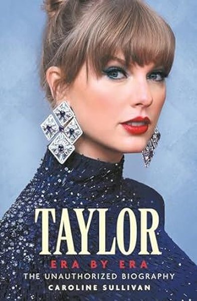 Taylor Swift: Era by Era - Caroline Sullivan - Michael O'Mara Books Ltd