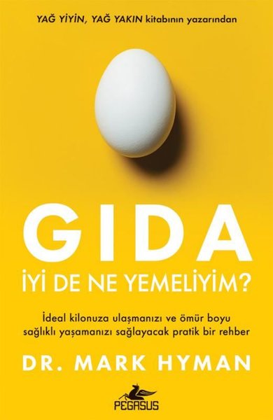 Gıda: İyi De Ne Yemeliyim? - Mark Hyman - Pegasus Yayınevi