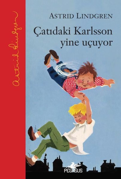 Çatıdaki Karlsson-2 Yine Uçuyor - Astrid Lindgren - Pegasus Yayınevi