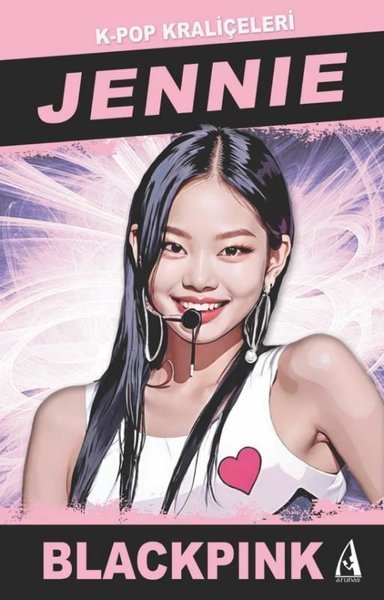 Jennie: K-Pop Kraliçeleri - Blackpink - John Brown - Arunas Yayıncılık