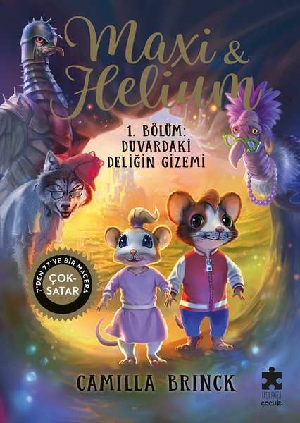 Maxi & Helium 1. Bölüm: Duvardaki Deliğin Gizemi - 7'den 77'ye Macera - Camilla Brinck - Eksik Parça Yayınları