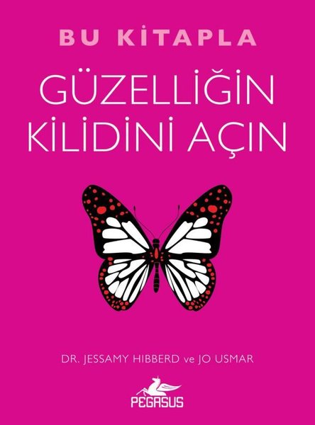 Bu Kitapla Güzelliğin Kilidini Açın - Jessamy Hibberd - Pegasus Yayınevi