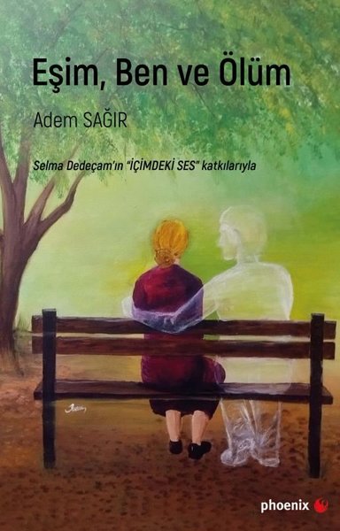 Eşim, Ben ve Ölüm - Adem Sağır - Phoenix