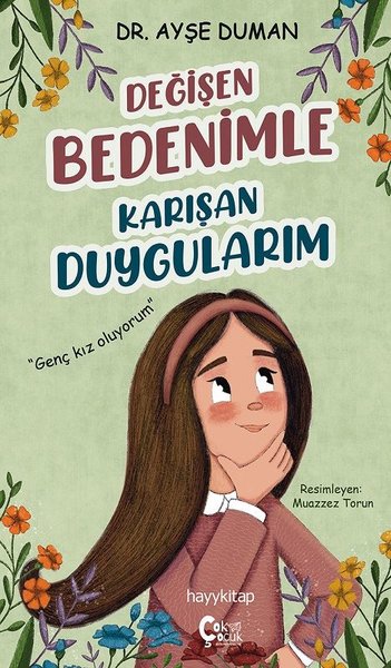 Değişen Bedenimle Karışan Duygularım - Ayşe Duman - Çok Çocuk Kitap