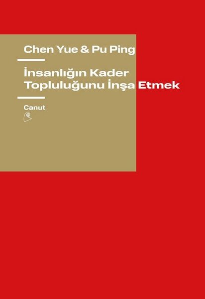 İnsanlığın Kader Birliği İnşaası - Chen  Yue - Canut Yayınevi