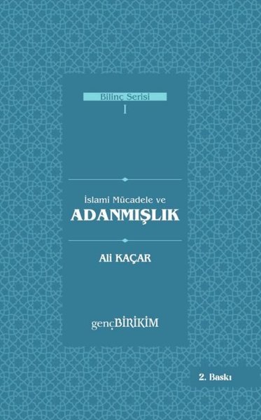 İslami Mücadele ve Adanmışlık - Ali Kaçar - Genç Birikim Yayınları