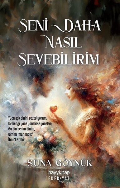 Seni Daha Nasıl Sevebilirim - Suna Göynük - Hayykitap