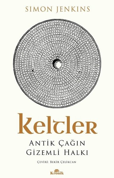 Keltler - Antik Çağın Gizemli Halkı - Simon Jenkins - Kronik Kitap